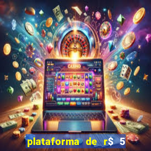 plataforma de r$ 5 para jogar